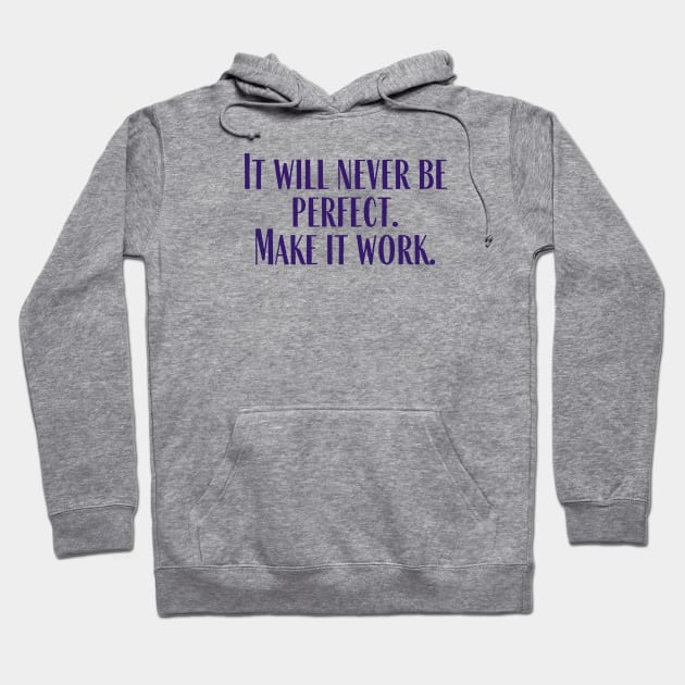 Make It Work Hoodie by ryanmcintire1232